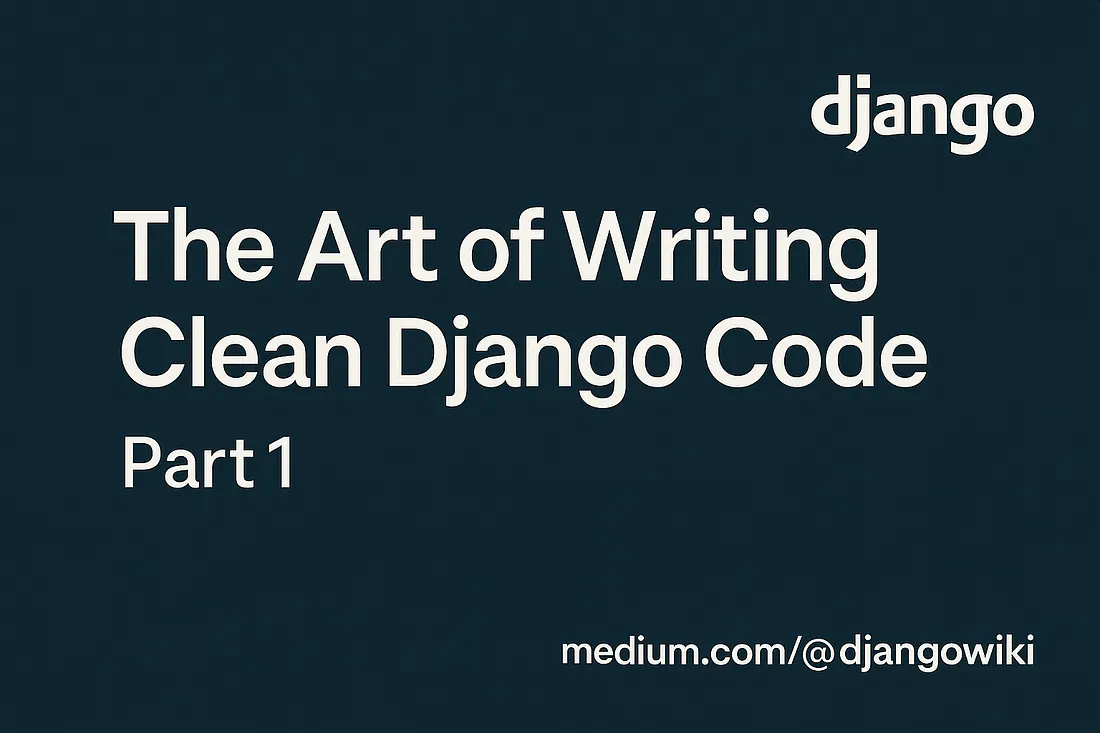 The Art of Writing Clean Django Code